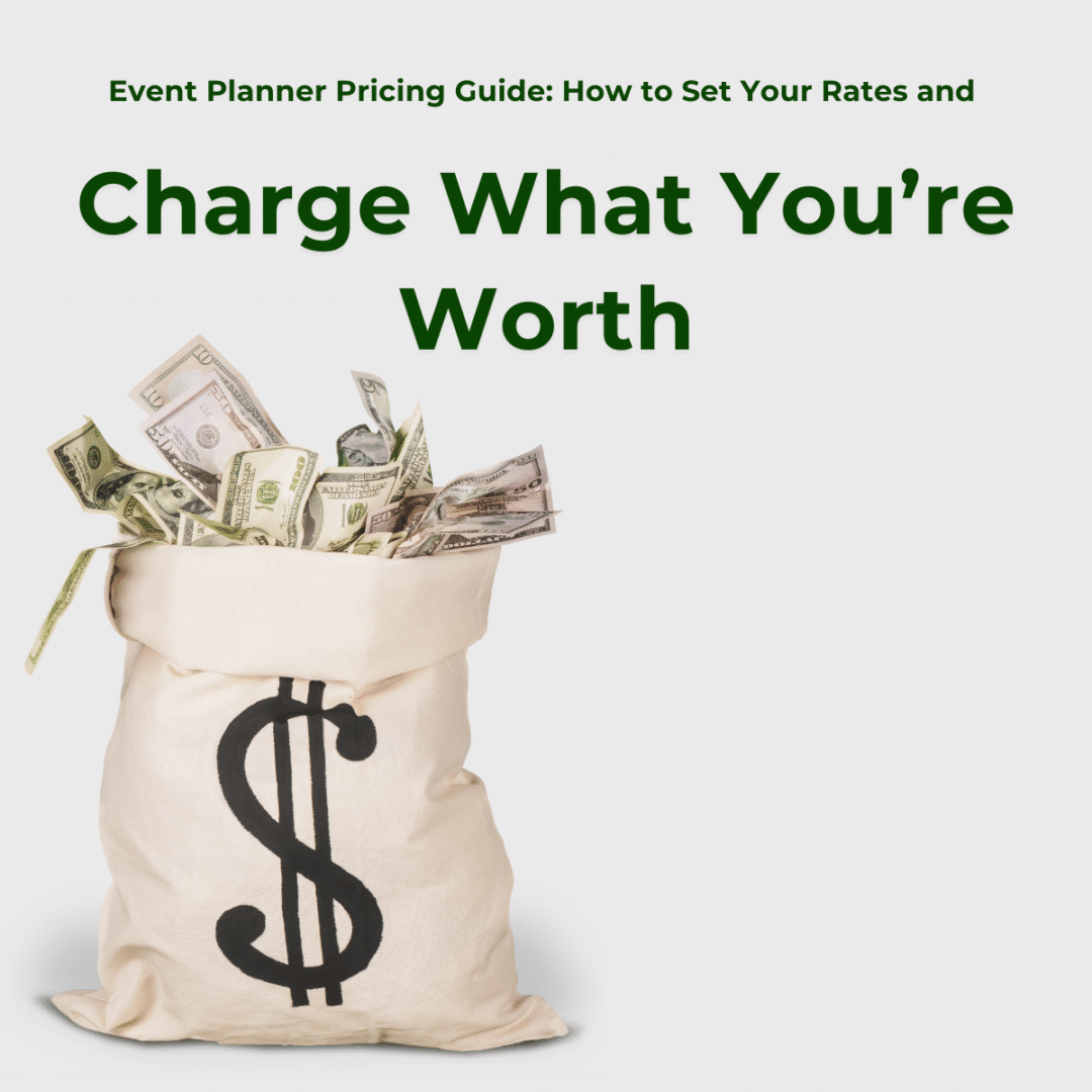 Event Planner Pricing Guide: How to Set Your Rates and Charge What You’re Worth