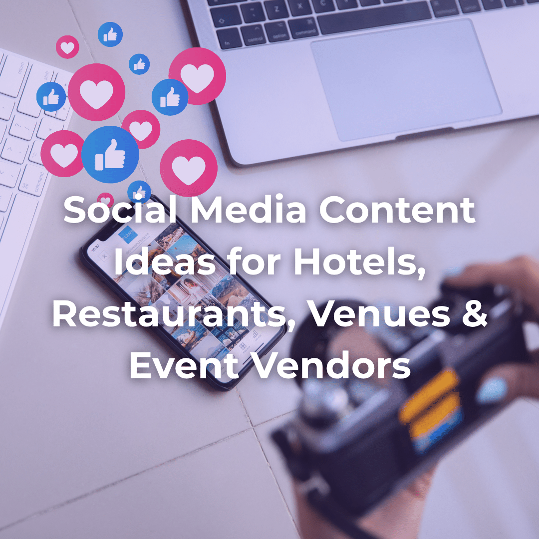 Social Media Content Ideas for Hotels, Restaurants, Venues & Event Vendors