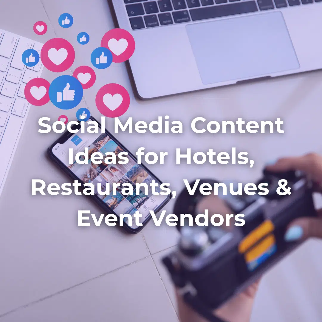 Social Media Content Ideas for Hotels, Restaurants, Venues & Event Vendors